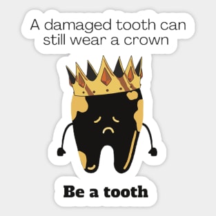 Damaged Tooth Wearing a Crown Sticker